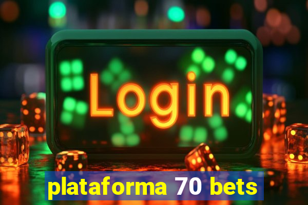 plataforma 70 bets